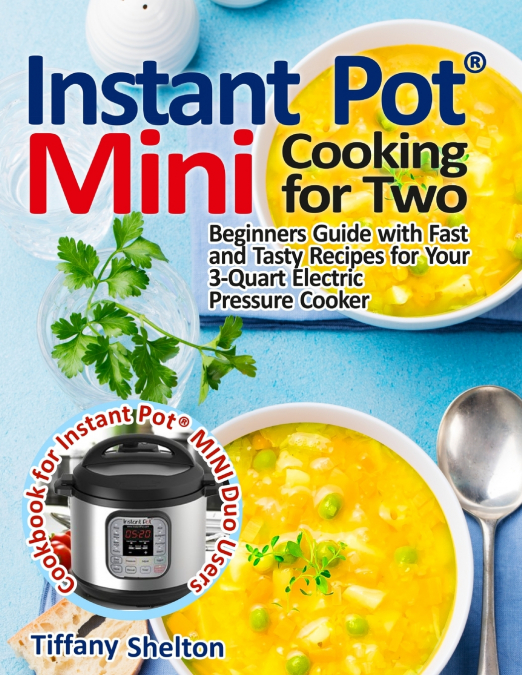 Instant Pot® Mini Cooking for Two