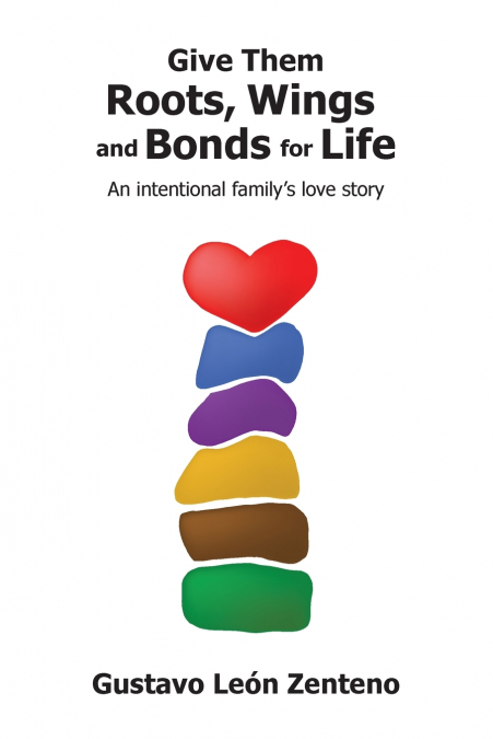 Give Them Roots, Wings and Bonds for Life