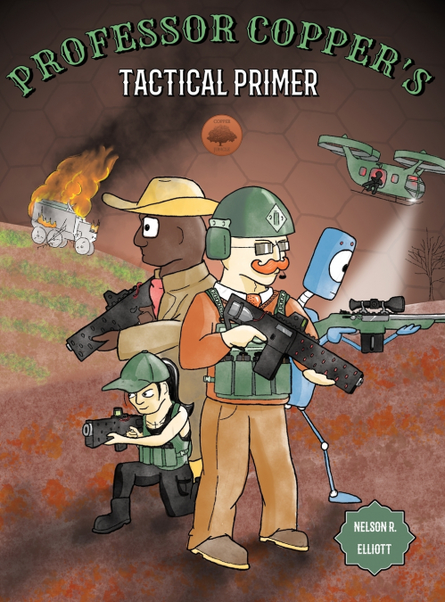 Professor Copper’s Tactical Primer