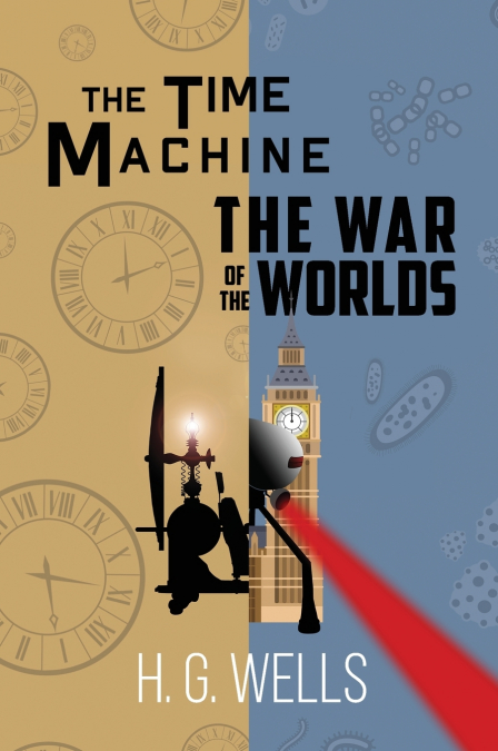 The Time Machine and The War of the Worlds (A Reader’s Library Classic Hardcover)
