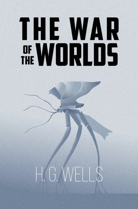 The War of the Worlds (Reader’s Library Classics)