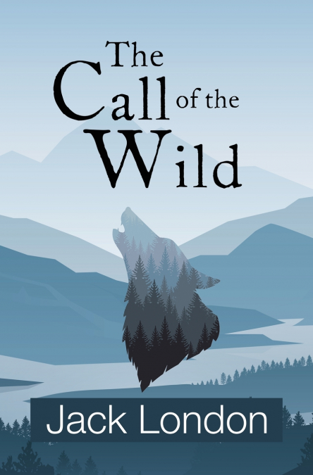 The Call of the Wild (Reader’s Library Classics)