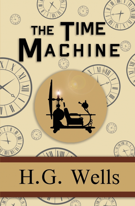The Time Machine - the Original 1895 Classic (Reader’s Library Classics)