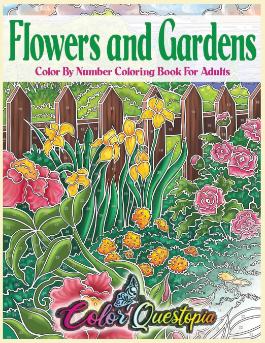 Flowers and Gardens Color By Number Coloring Book for Adults