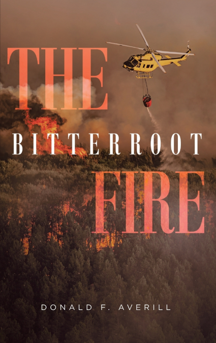 The Bitterroot Fire