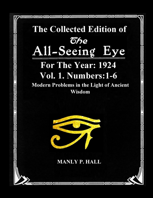 The Collected Edition of The All-Seing-Eye For The Year 1924. Vol. 1. Numbers
