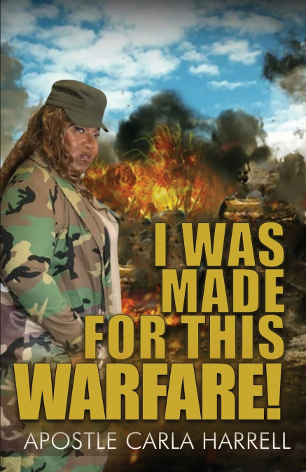 I Was Made For This Warfare!