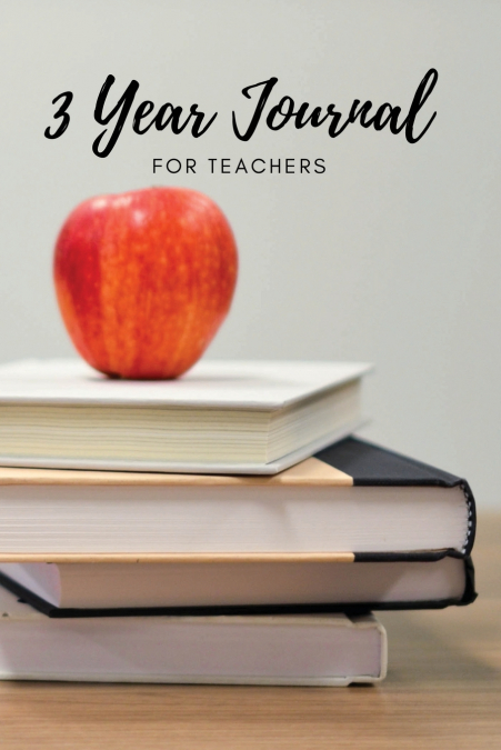 The 3 Year Journal for Teachers