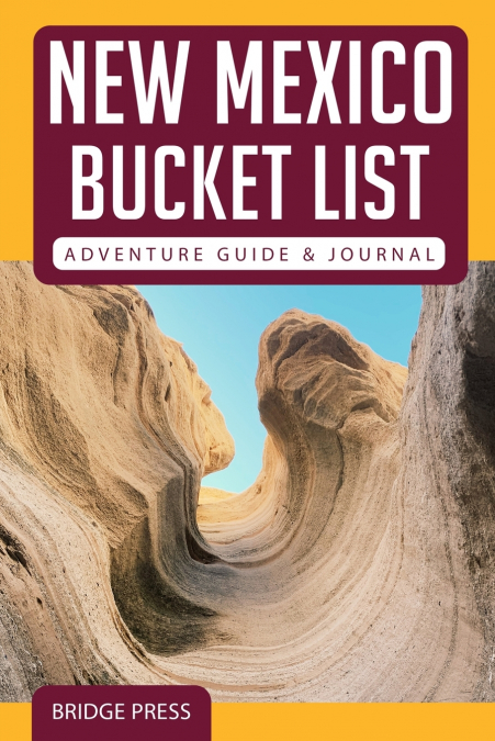 ﻿New Mexico Bucket List Adventure Guide & Journal