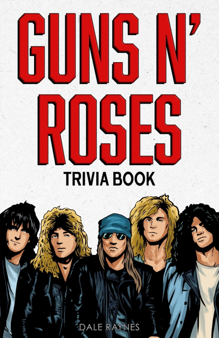 Guns N’ Roses Trivia Book