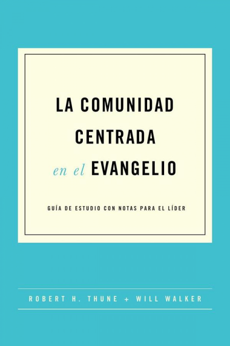 La comunidad centrada en el evangelio