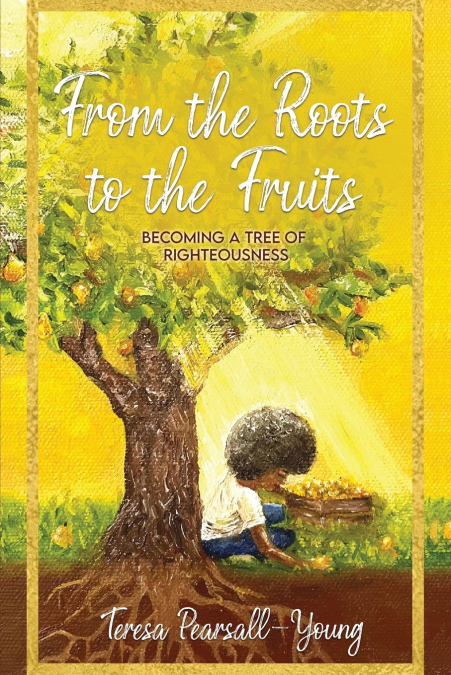 From The Roots To The Fruits