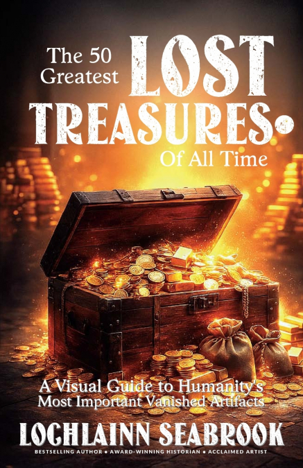 The 50 Greatest Lost Treasures of All Time