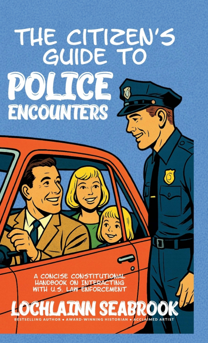 The Citizen’s Guide to Police Encounters