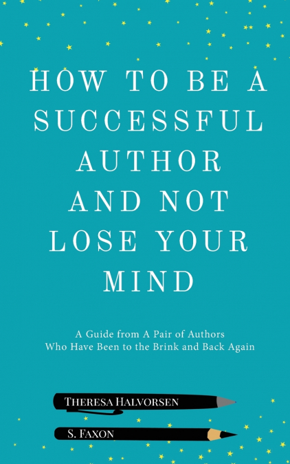 How To Be A Successful Author And Not Lose Your Mind