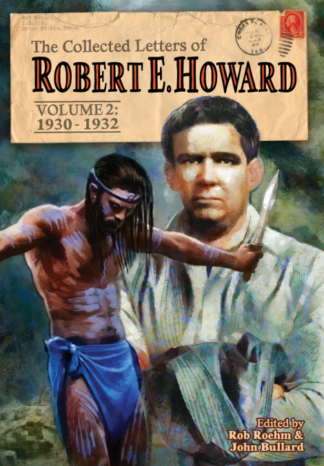 The Collected Letters of Robert E. Howard, Volume 2