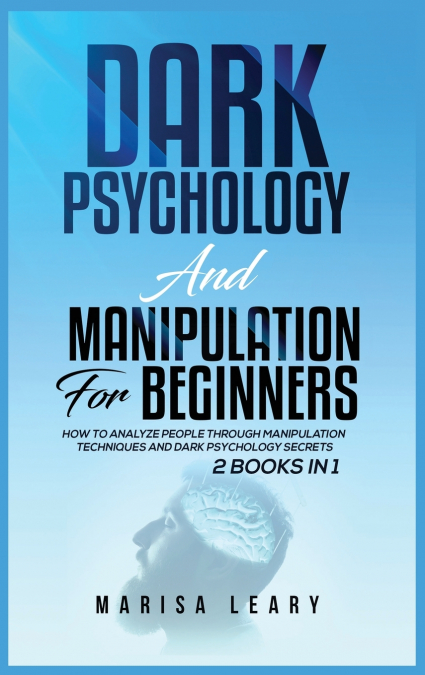 Dark Psychology & Manipulation for Beginners