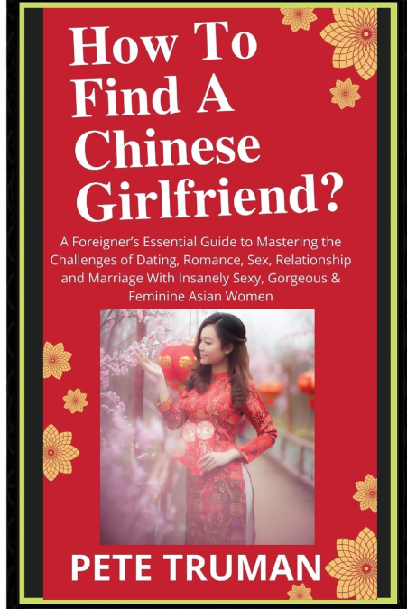 How To Find A Chinese Girlfriend?