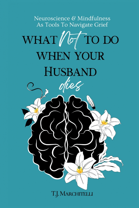 What NOT To Do When Your Husband Dies
