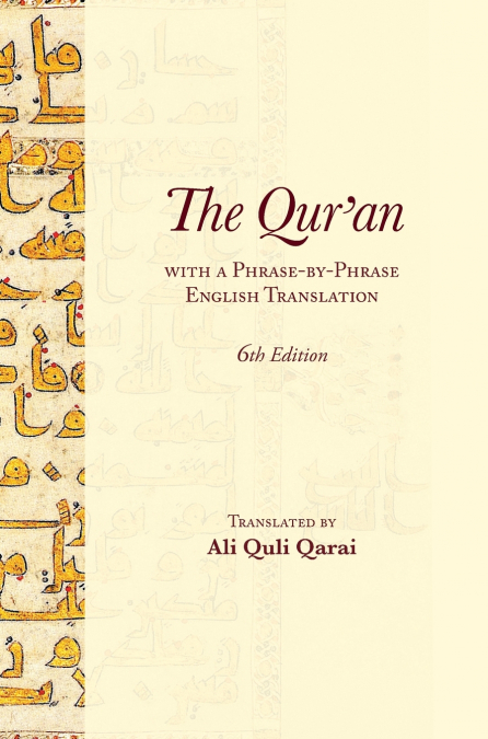 The Qur’an With a Phrase-by-Phrase English Translation