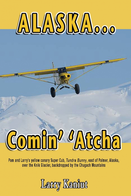Alaska... Comin’ ’Atcha
