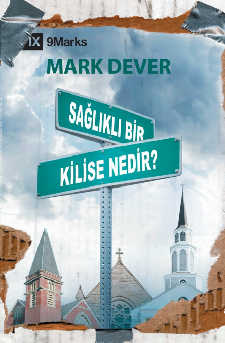 What Is a Healthy Church? / Sağlıklı Bir Kilise Nedir?