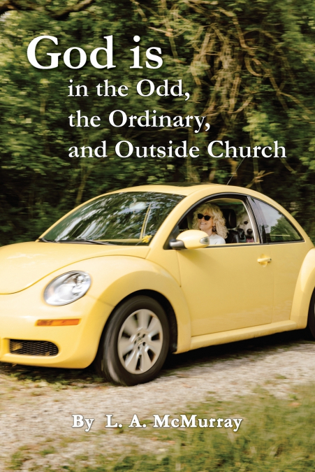 God is in the Odd, the Ordinary, and Outside Church