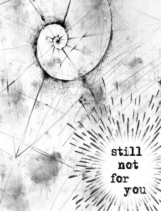 Still Not For You