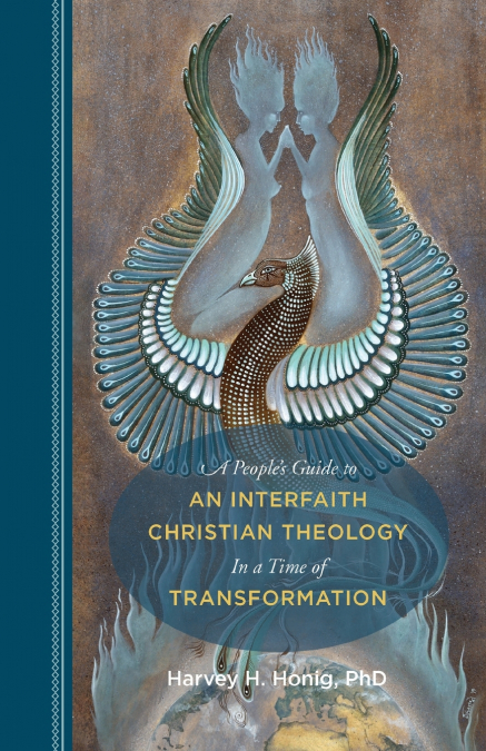 A People’s Guide to an Interfaith Christian Theology in a Time of Transformation
