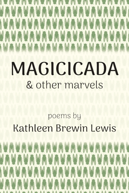 Magicicada and Other Marvels