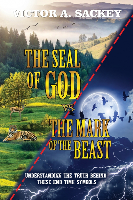 THE SEAL OF GOD VS. THE MARK OF THE BEAST