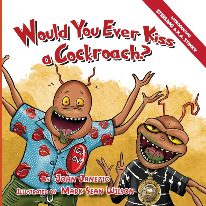 Would You Ever Kiss a Cockroach?