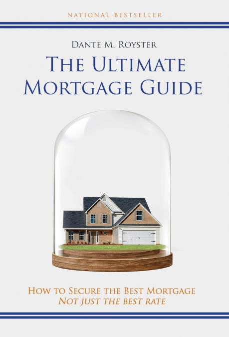 The Ultimate Mortgage Guide