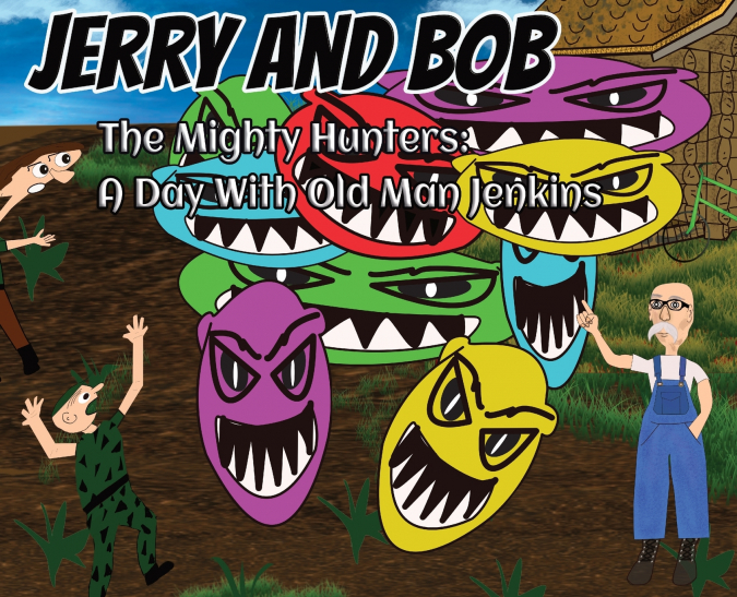 Jerry and Bob, The Mighty Hunters