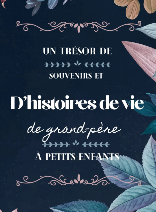 Un trésor de souvenirs et d’histoires de vie de grand-père à petits-enfants