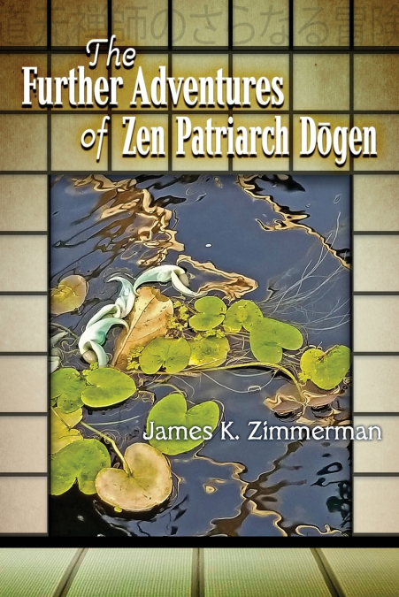The Further Adventures of Zen Patriarch Dōgen