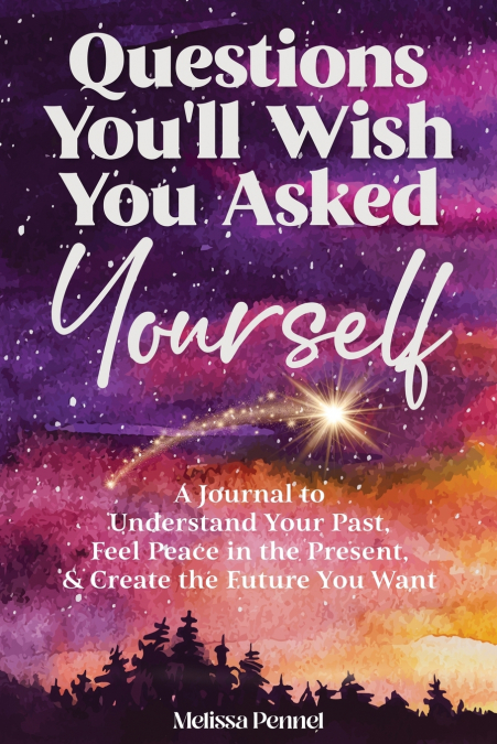 Questions You’ll Wish You Asked Yourself