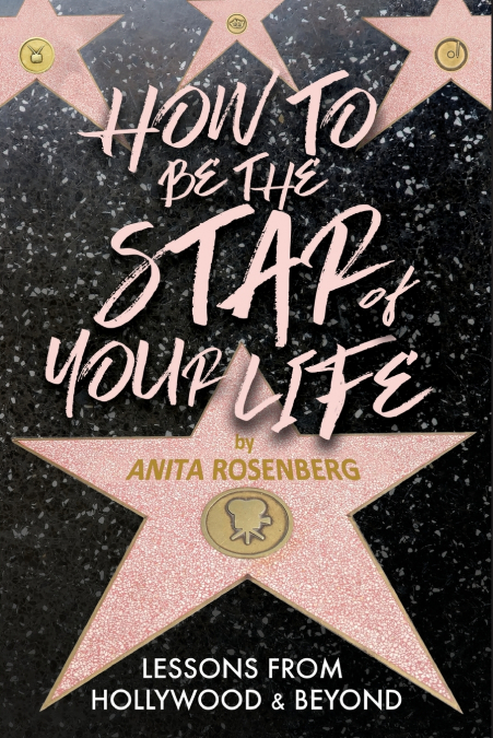 How To Be The Star Of Your Life