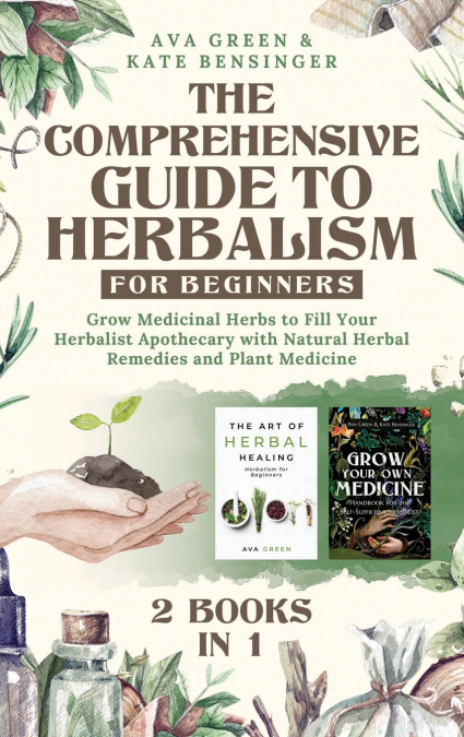 The Comprehensive Guide to Herbalism for Beginners