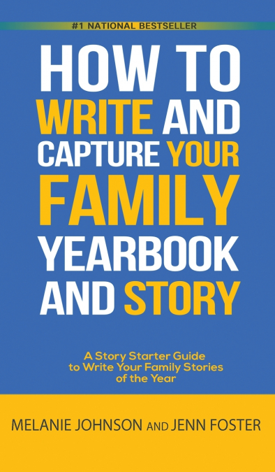 How to Write and Capture Your Family Yearbook and Story