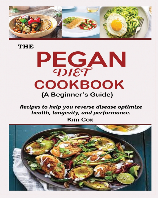 THE PEGAN DIET COOKBOOK {A Beginner’s Guide}