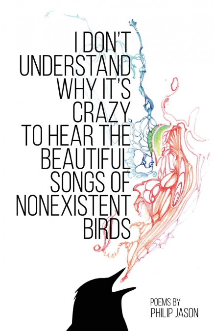 I Don’t Understand Why It’s Crazy to Hear the Beautiful Songs of Nonexistent Birds