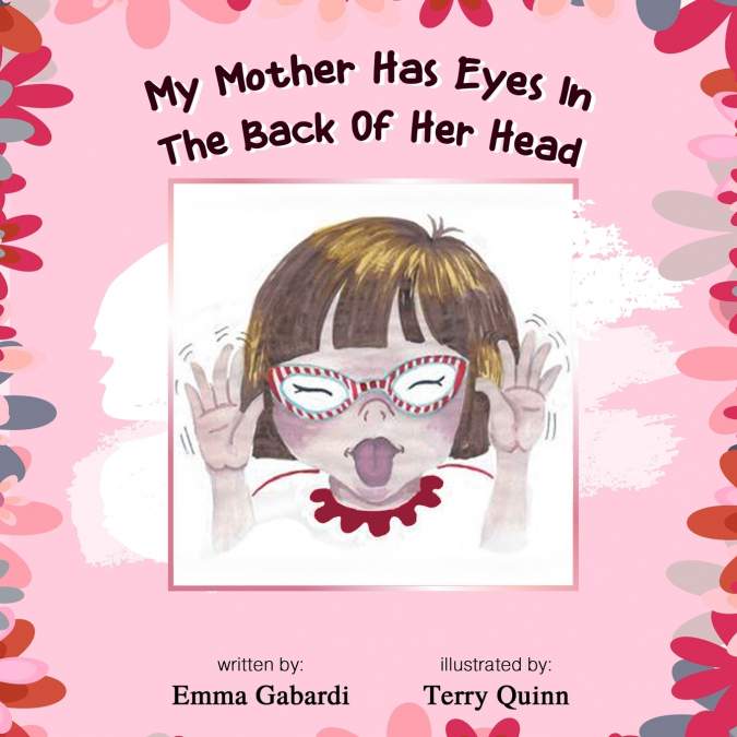 My Mother Has Eyes In The Back Of Her Head