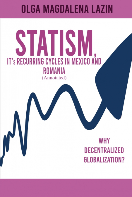 STATISM, IT’s RECURRING CYCLES IN MEXICO AND ROMANIA