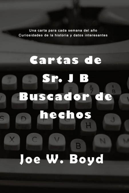 Letters From Mr. J B Fact Finder
