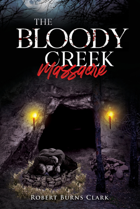 The Bloody Creek Massacre