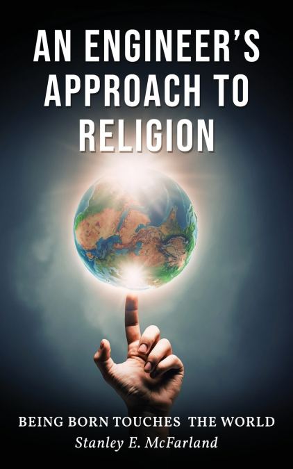 An Engineer’s Approach to Religion