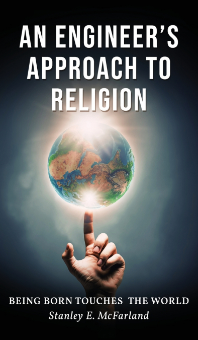 An Engineer’s Approach to Religion