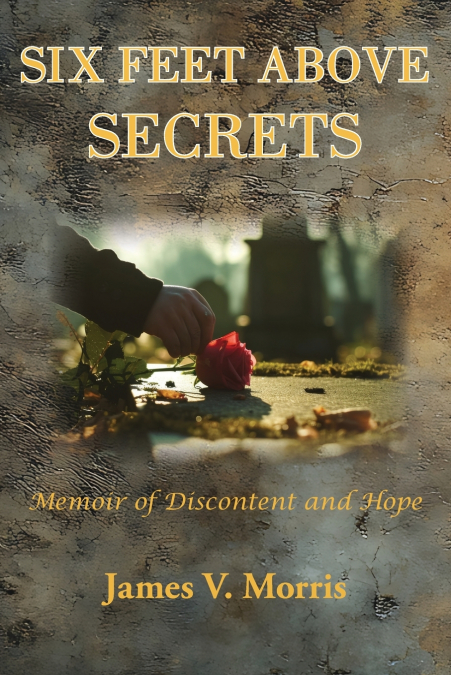 SIX FEET ABOVE SECRETS