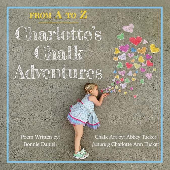 From A to Z, Charlotte’s Chalk Adventures